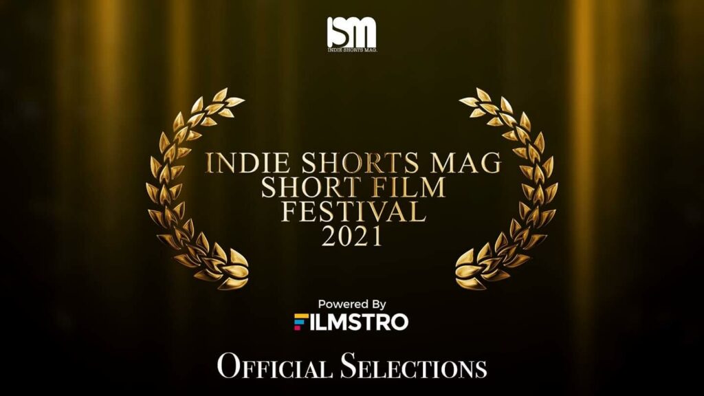 Indie Shorts Mag Short Film Festival (ISMSFF) Announces Its 2021’s Official Selections