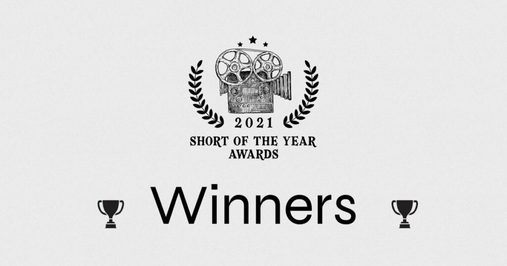 The Winners Of Short of the Year 2021 – Big Congratulations!