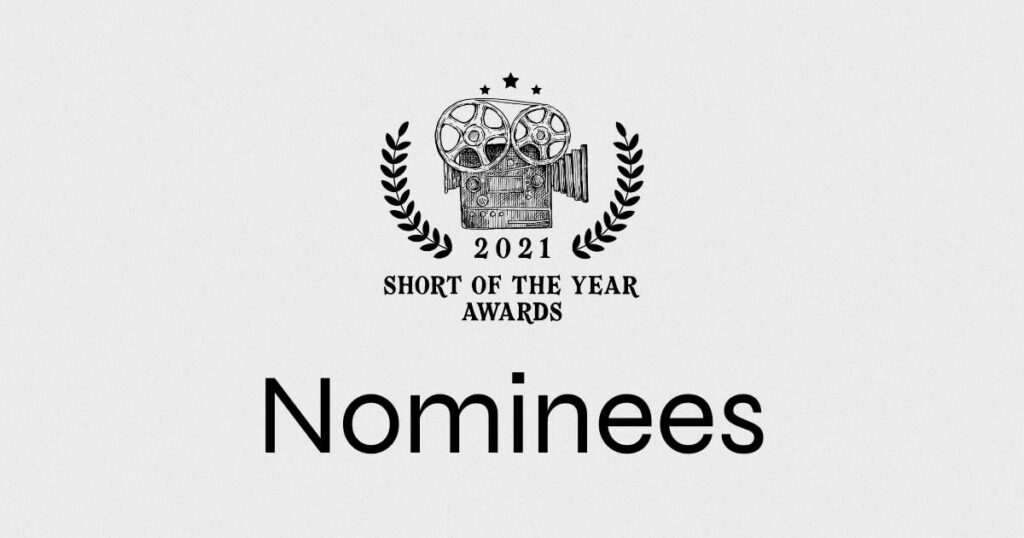 Announcing The Nominees For Short Of The Year Awards 2021