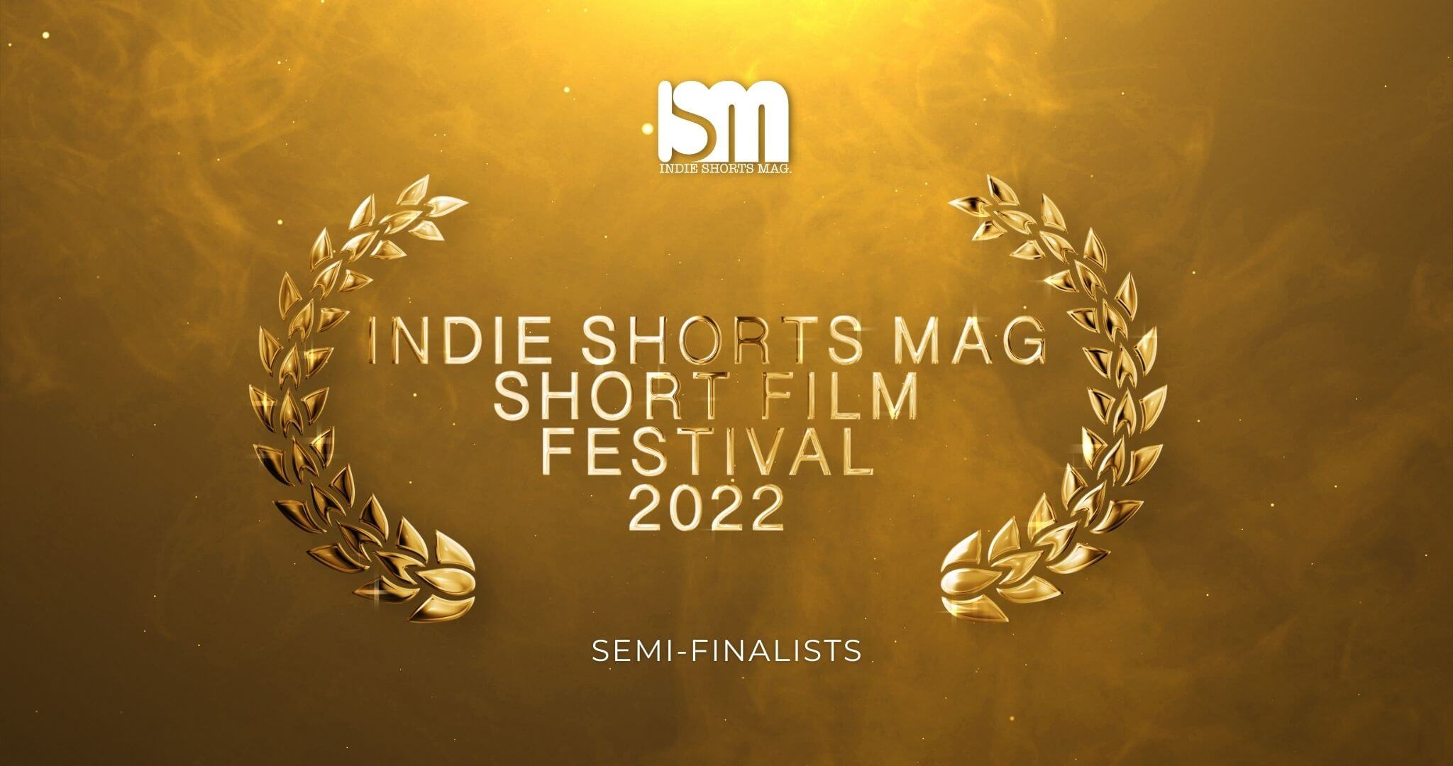 Indie Shorts Mag Short Film Festival 2022 - Semi-Finalists