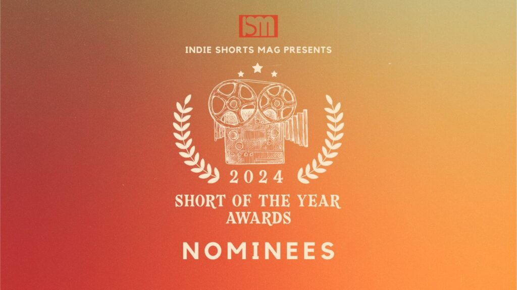 Announcing the Nominees for Short of the Year Awards 2024: Celebrating Excellence in Short Filmmaking