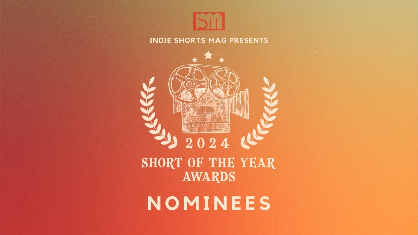 Announcing the Nominees for Short of the Year Awards 2024: Celebrating Excellence in Short Filmmaking
